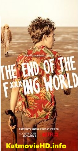 The End of the F***ing World S01 COMPLETE 720p WEBRip 1.3GB [2017] ( Season 1) Download