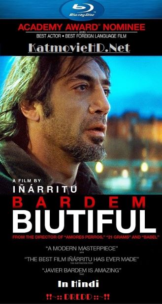 Biutiful 2010 Hindi Bluray 480 & 720p [Hindi + Spanish ] Dual Audio UNRATED Eng Subs DREDD