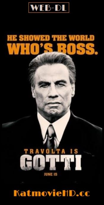 Gotti 2018 WEB-DL 480p | 720p | 1080p English x264 Full Movie Free