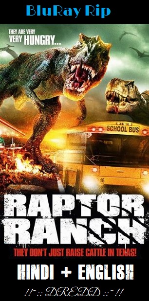 Raptor Ranch 2013 BluRay 720p 480p UNCUT Hindi + English Dual Audio ESUB x264 - DREDD