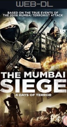 Download The Mumbai Siege: 4 Days of Terror (2017) 720p WEB-DL x264 Full Movie ESubs on KatmovieHD