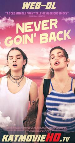 Never Goin’ Back (2018) HD 720p WEB-DL English x264 Full Movie