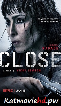 Close (2019) 720p 480p NF WEB-DL Action Full Movie