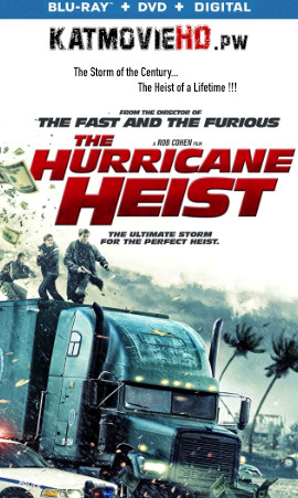 The Hurricane Heist (2018) 480p 720p 1080p BluRay Dual Audio [Hindi ORG 2.0 – English] x264 Eng Subs