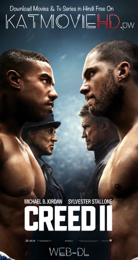 Creed 2 (2018) Web-DL 480p 720p 1080p HD [x264/HEVC 10bit] Full Movie .