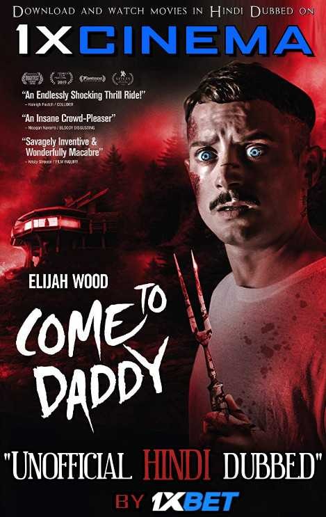 Come to Daddy (2019) Hindi Dubbed (Dual Audio) 1080p 720p 480p BluRay-Rip English HEVC Watch Come to Daddy 2019 Full Movie Online On 1xcinema.com