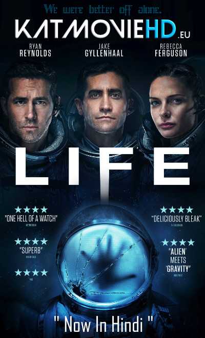 Life (2017) Hindi 1080p 720p 480p BRRip | Life 2017 Dual Audio [हिंदी DD 5.1 + English] Full Movie On Katmoviehd.nl