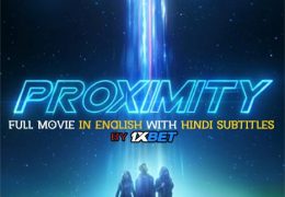 Proximity (2020) Full Movie [In English] With Hindi Subtitles | Web-DL 720p HD | 1XBET