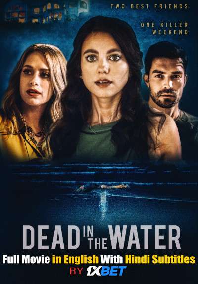 Download Dead in the Water (2021) WebRip 720p Full Movie [In English] With Hindi Subtitles FREE on 1XCinema.com & KatMovieHD.io