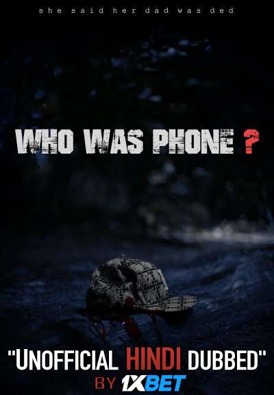 Who Was Phone? (2020) Hindi Dubbed (Dual Audio) 1080p 720p 480p BluRay-Rip English HEVC Watch Who Was Phone? 2020 Full Movie Online On 1xcinema.com