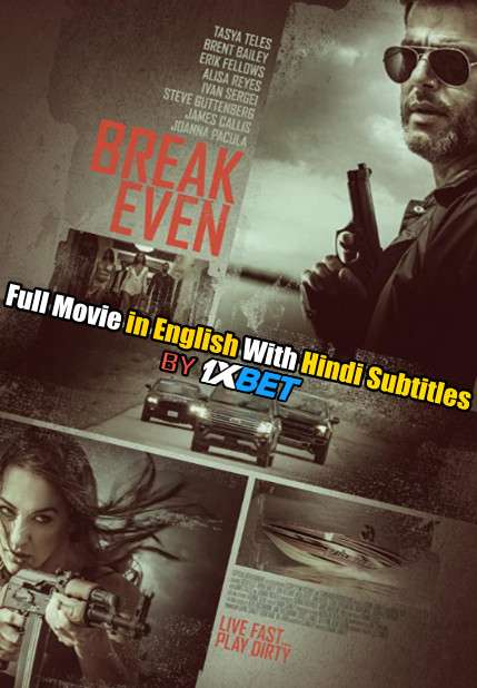 Download Break Even (2020) 720p HD [In English] Full Movie With Hindi Subtitles FREE on 1XCinema.com & KatMovieHD.io