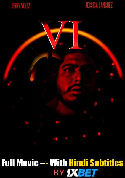 Download VI (2019) WebRip 720p Full Movie [In English] With Hindi Subtitles FREE on 1XCinema.com & KatMovieHD.io